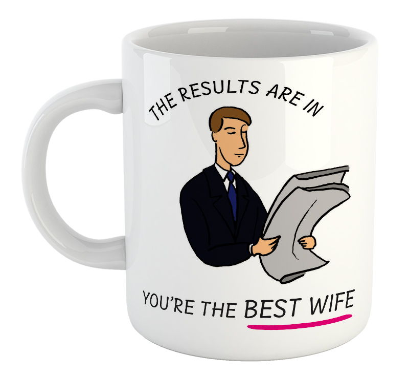 The Results Are In You're The Best Wife Mug