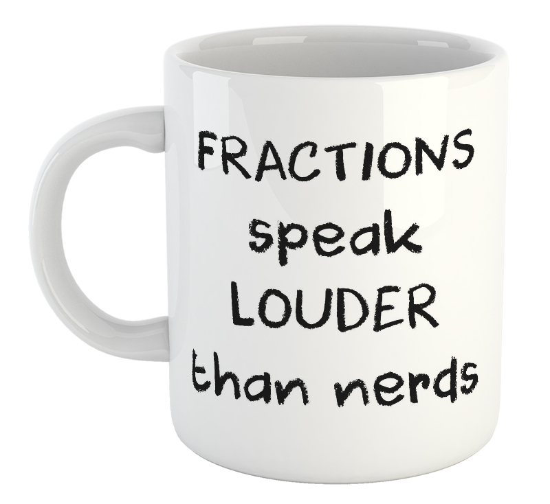 Fractions Speak Loud Than Words Mug