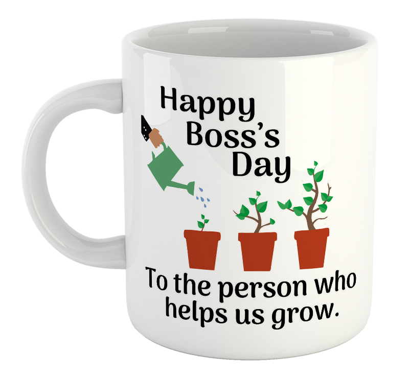 Happy Boss's Day To The Person Who Helps Us Grow Mug