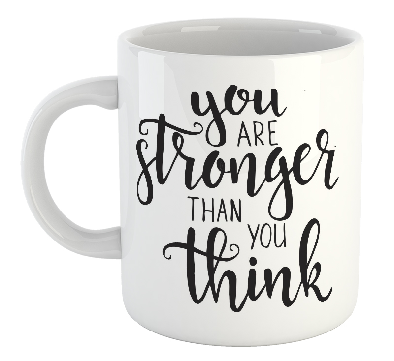 You Are Stronger Than You Think Mug