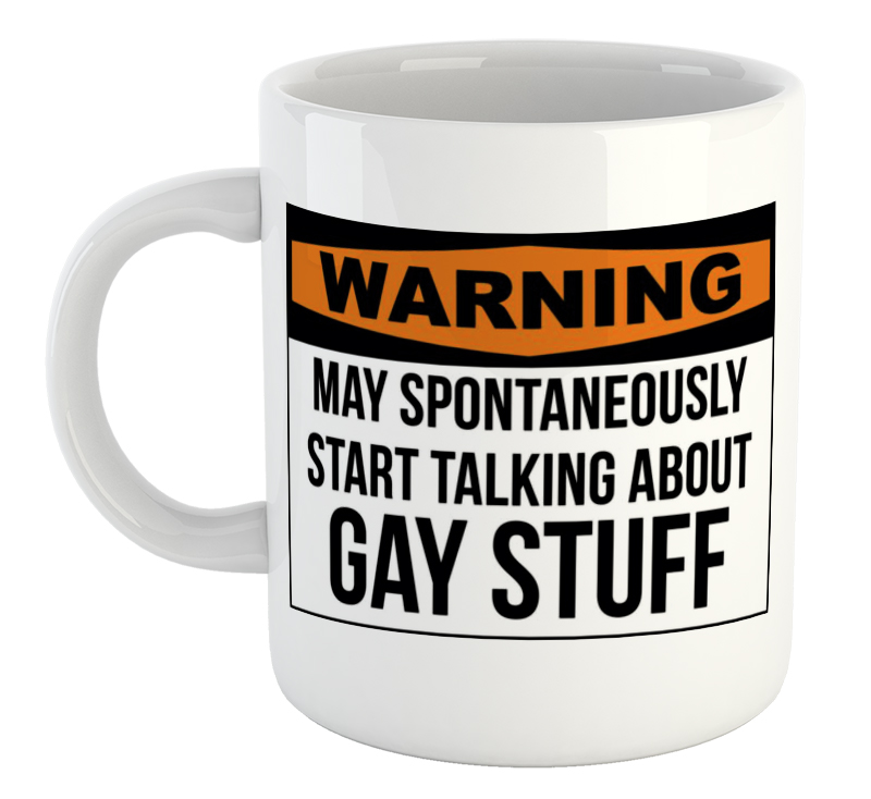 Warning May Spontaneously Start Talking About Gay Stuff Mug
