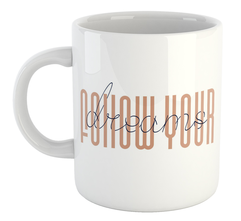 Follow Your Dreams Mug