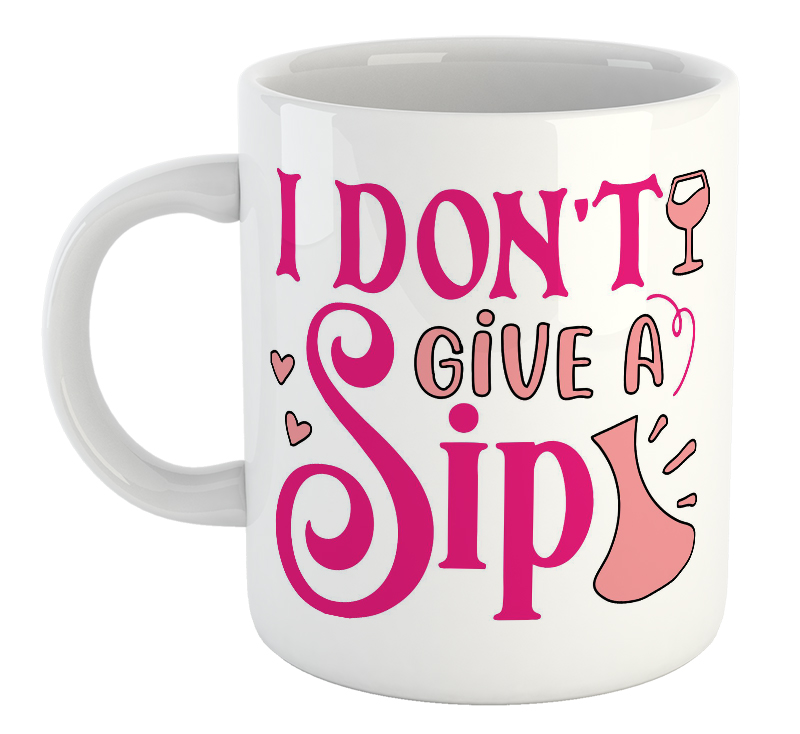 I Don't Give A Sip Mug