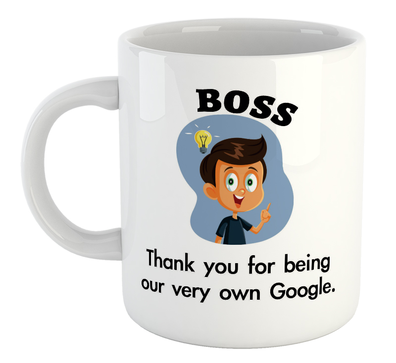 Boss Thank You For Being Our Very Own Google Mug