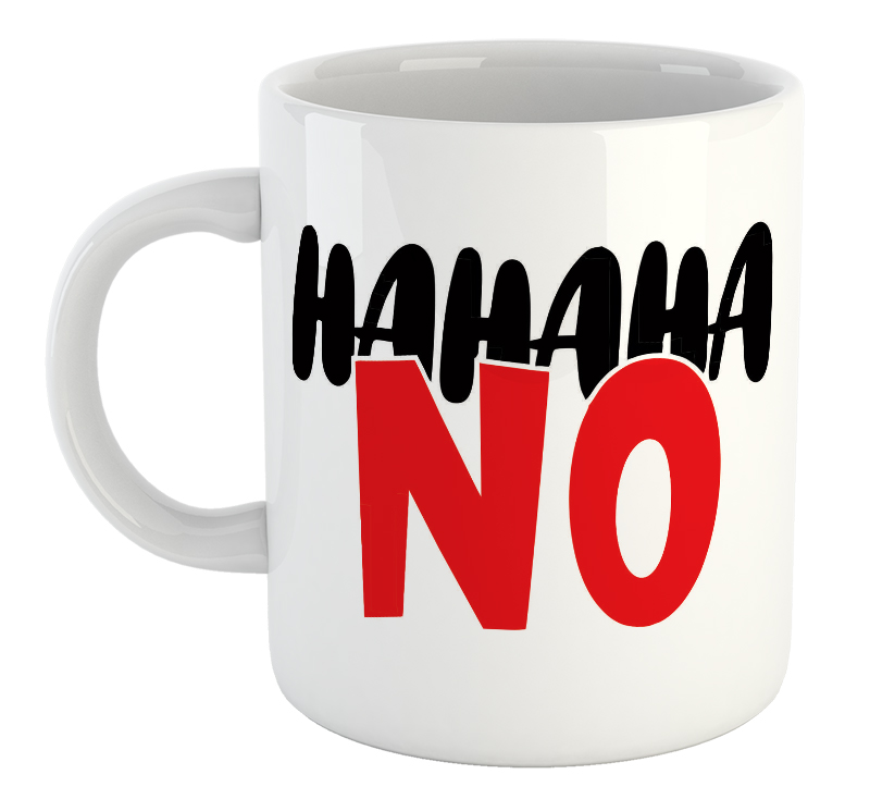 HAHAHA NO Mug