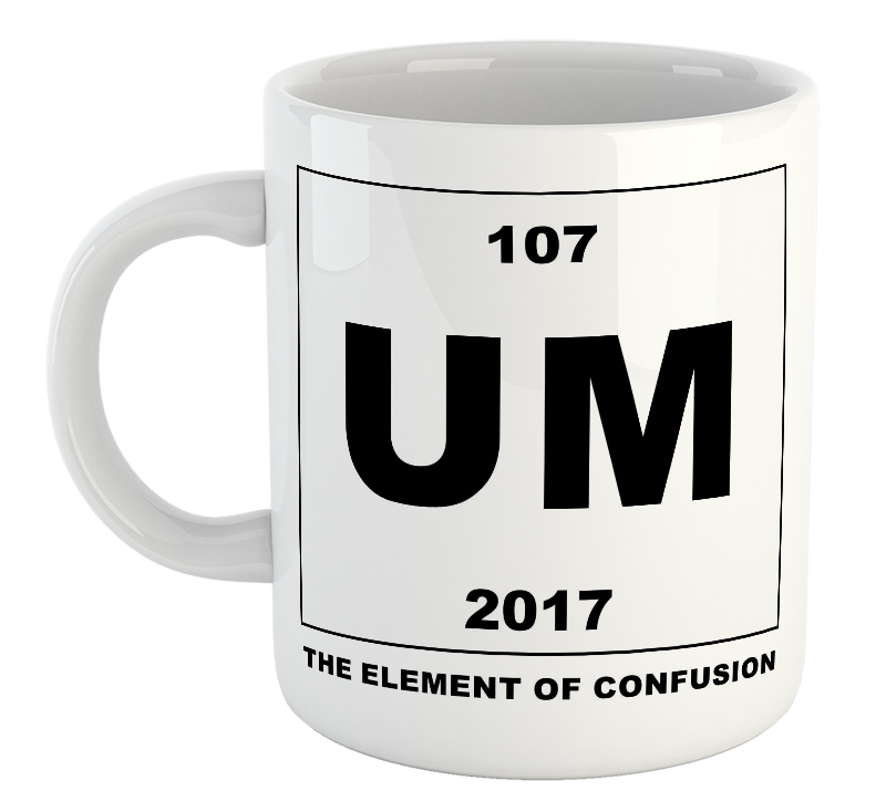 UM The Element Of Confusion Mug