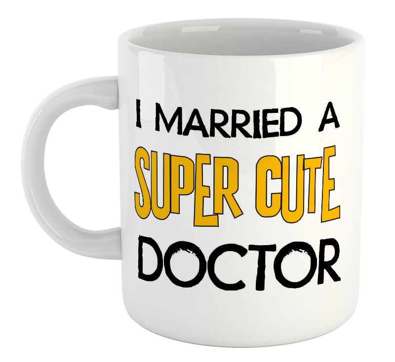 I Married A Super Cute Doctor Mug