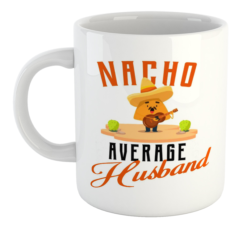 Nacho Average Husband Mug