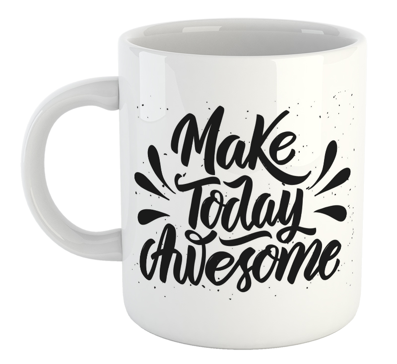 Make Today Awesome Mug