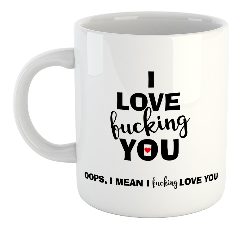 I Fucking Love You Mug