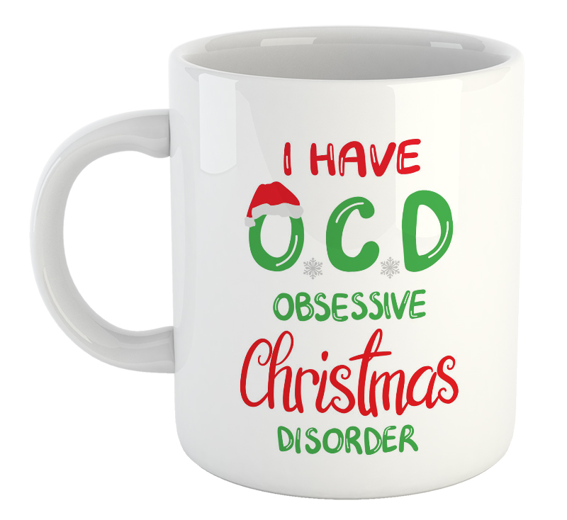 I Have OCD - Obsessive Christmas Disorder Mug