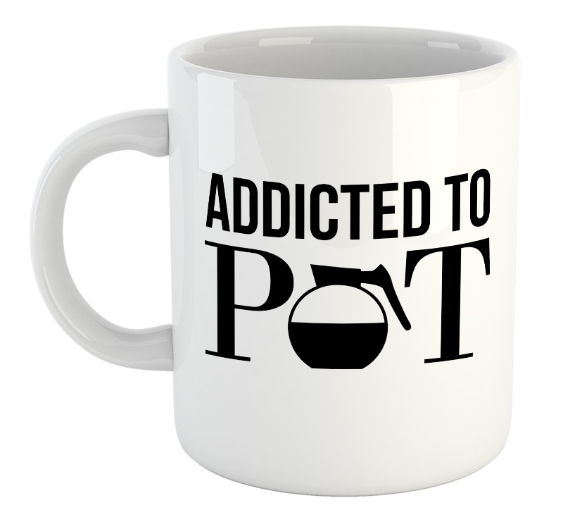 Addicted To Pot Mug
