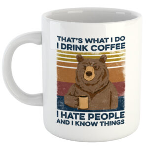 That's What I Do, I Drink Coffee... Mug