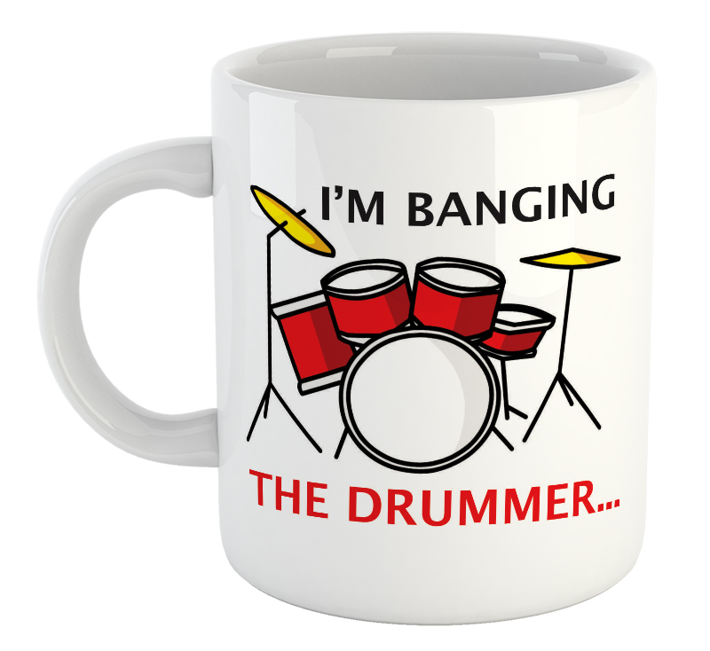 I'm Banging The Drummer Mug