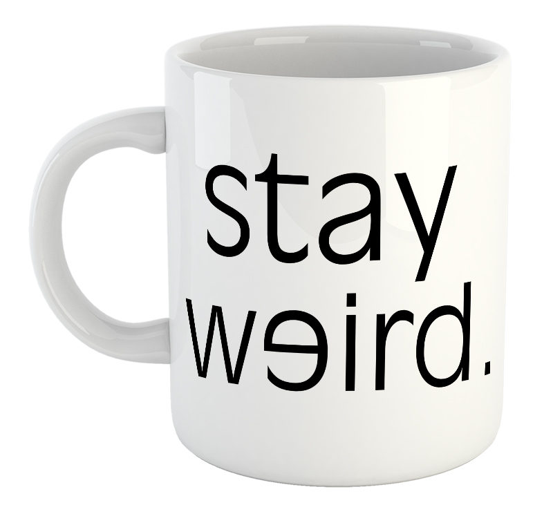 Stay Weird Mug