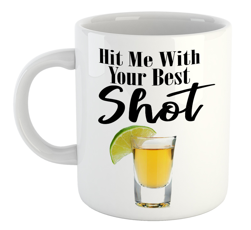 Hit Me With Your Best Shot Mug