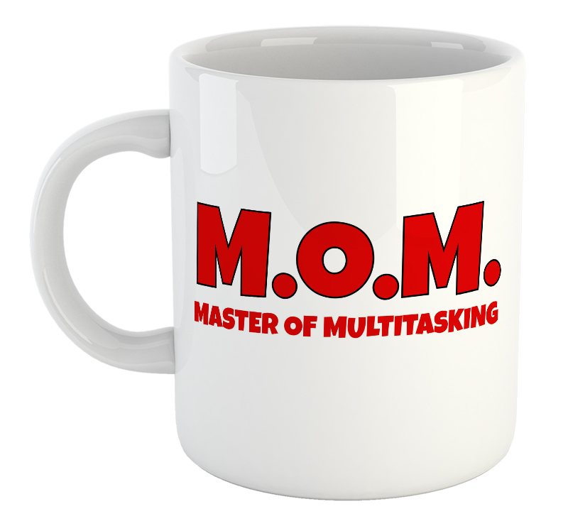 M.O.M. Master Of Multitasking Mug