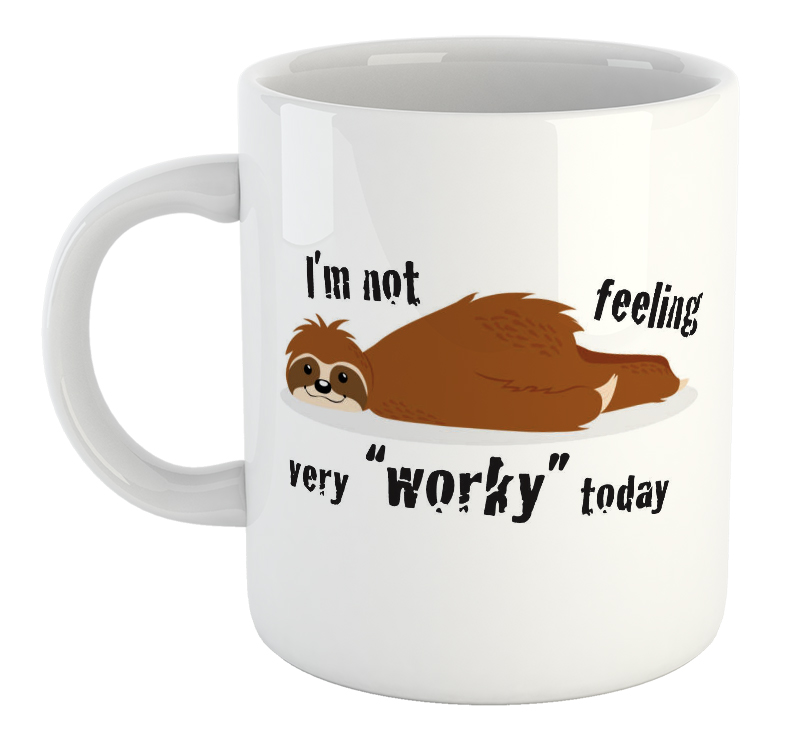 I'm Not Feeling Very "Worky" Today Sloth Office Mug