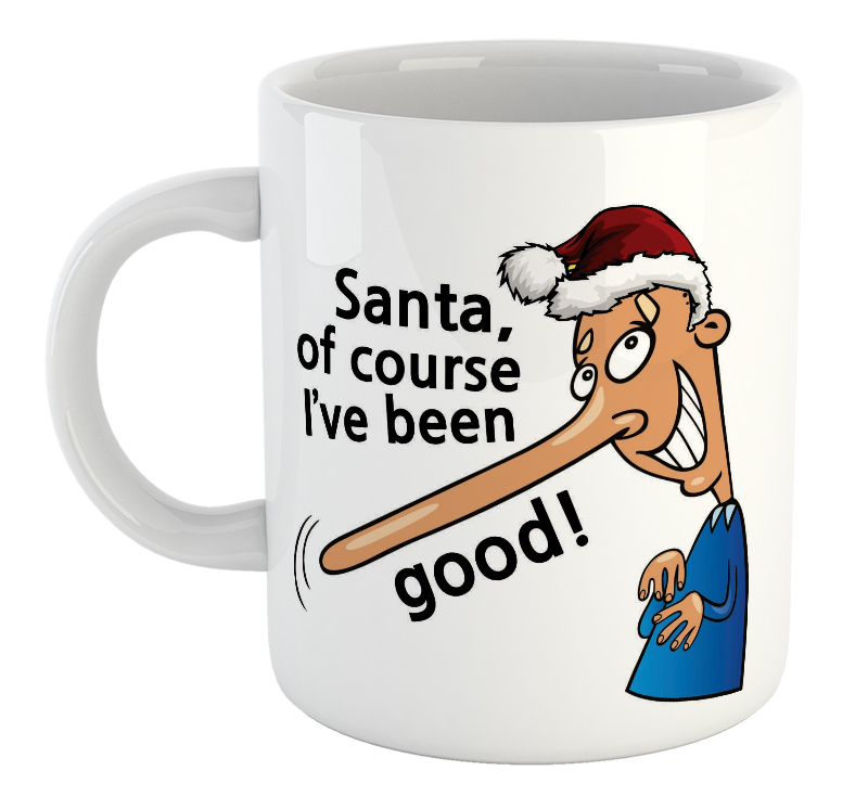 Santa, Of Course I've Been Good! Mug