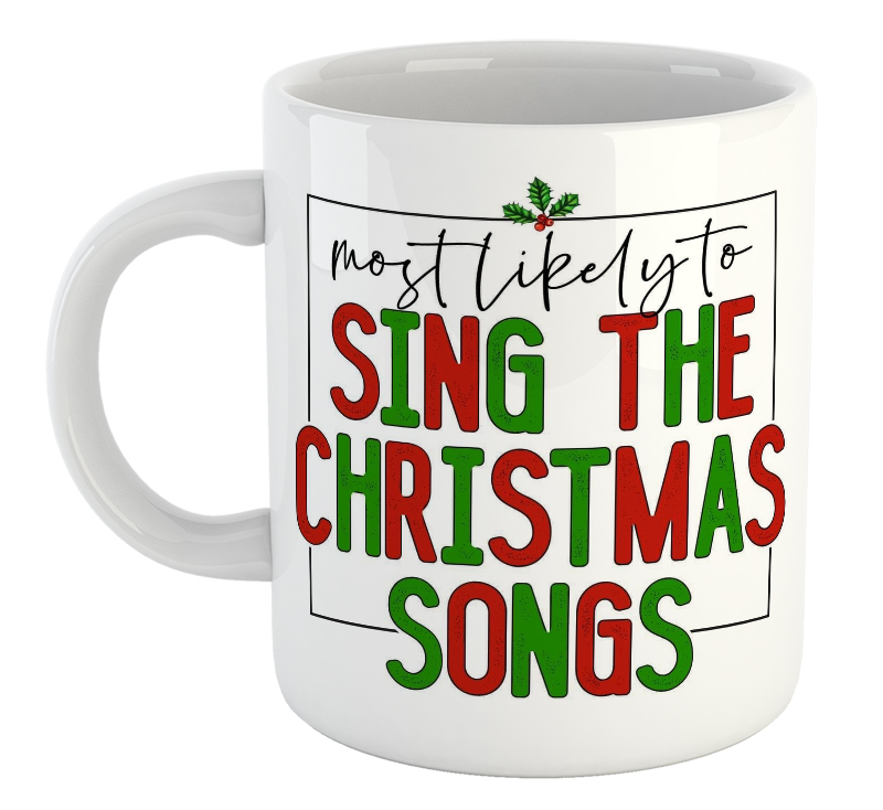 Most Likely To Sing The Christmas Songs Mug