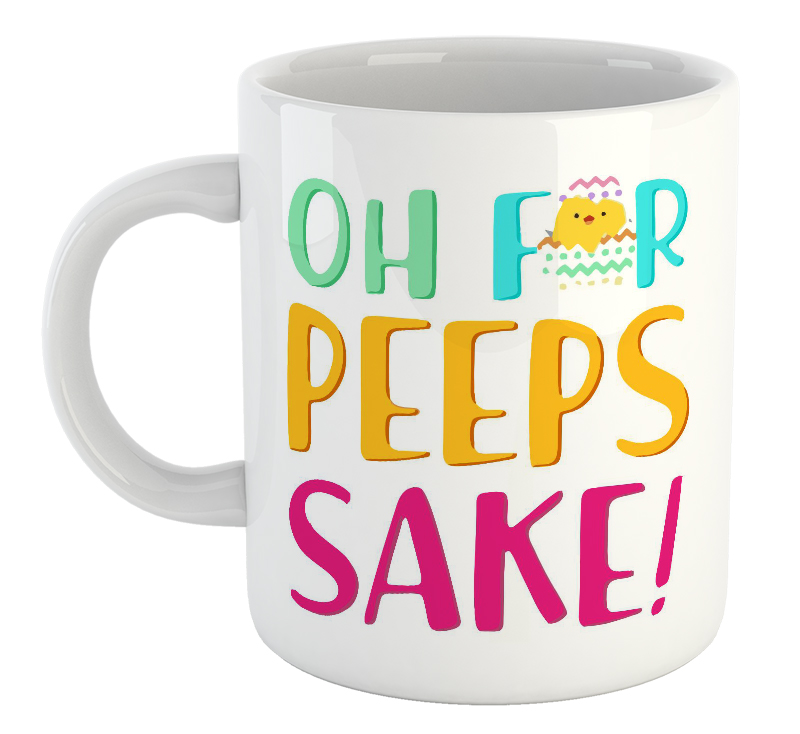 Oh For Peeps Sake Easter Mug