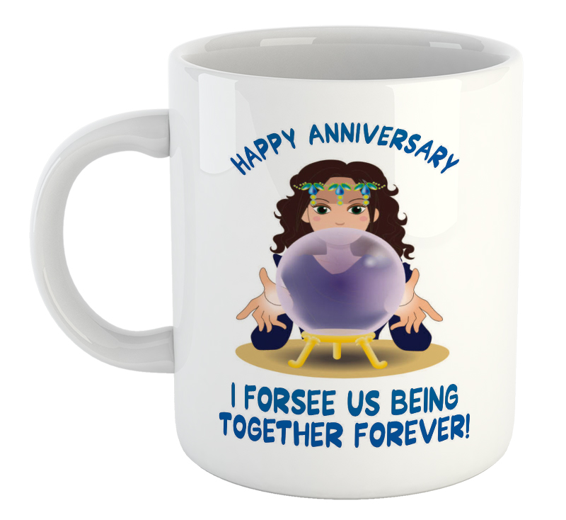 Happy Anniversary I Forsee Us Being Together Forever Mug
