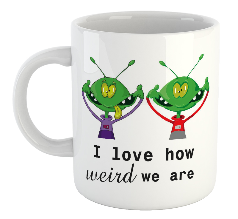 I Love How Weird We Are Alien Mug