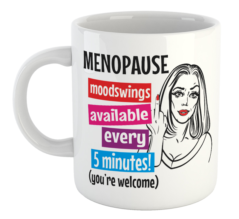 Menopause - Moodswings Available Every 5 Minutes! (you're welcome) Mug