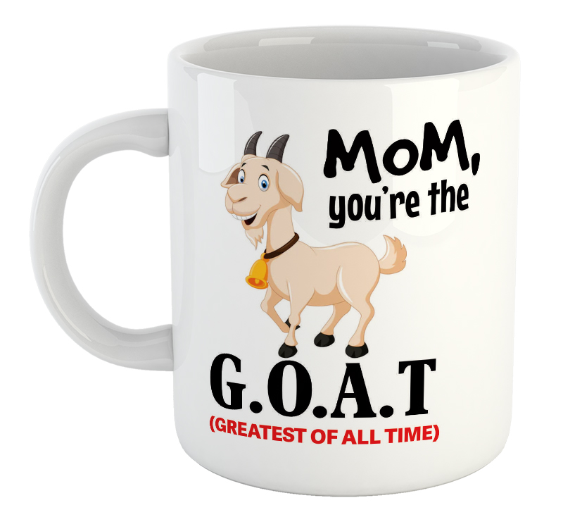 Mom You're The G.O.A.T (Greatest Of All Time) Mother's Day Mug Mom You're The G.O.A.T (Greatest Of All Time) Mother's Day Mug