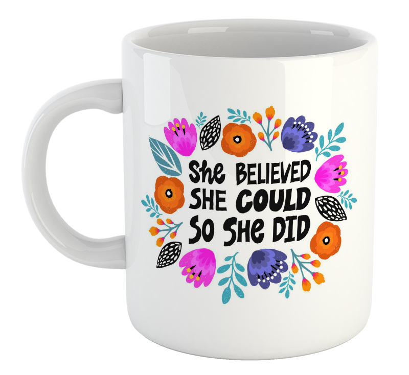 She Believed She Could So She Did Women's Day Mug