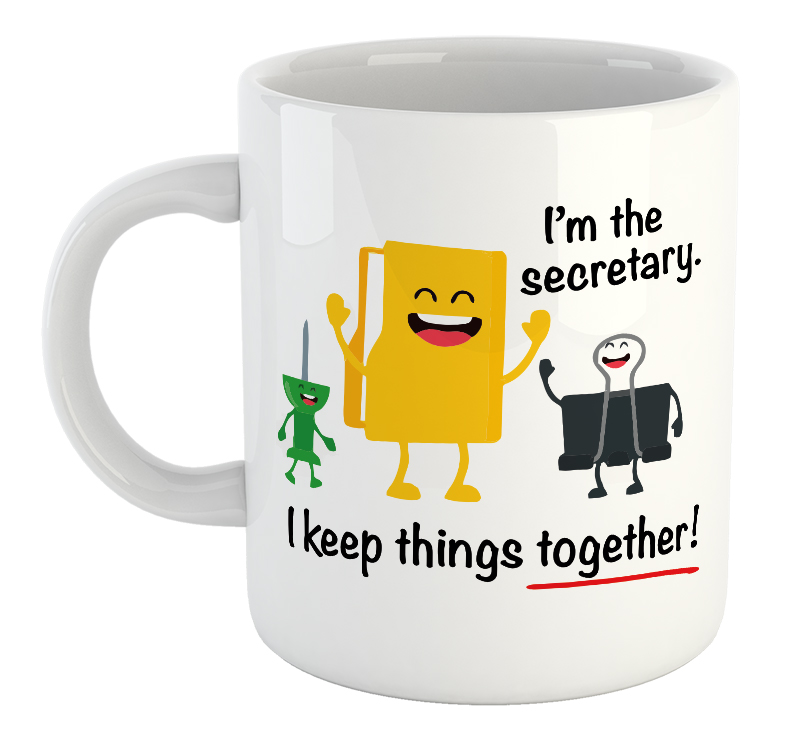 I'm The Secretary. I Keep Things Together! Mug