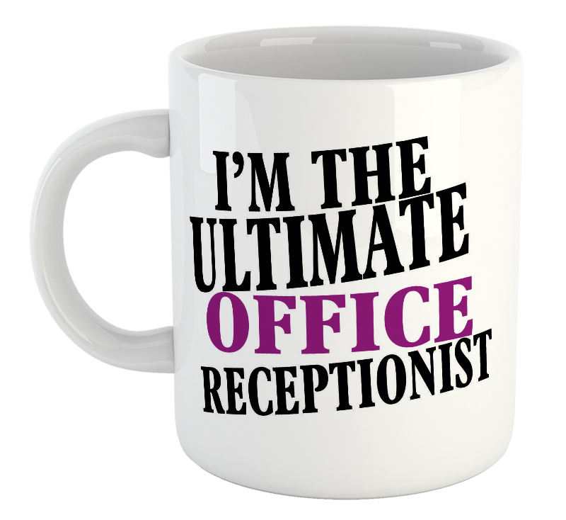 I'm The Ultimate Office Receptionist Mug