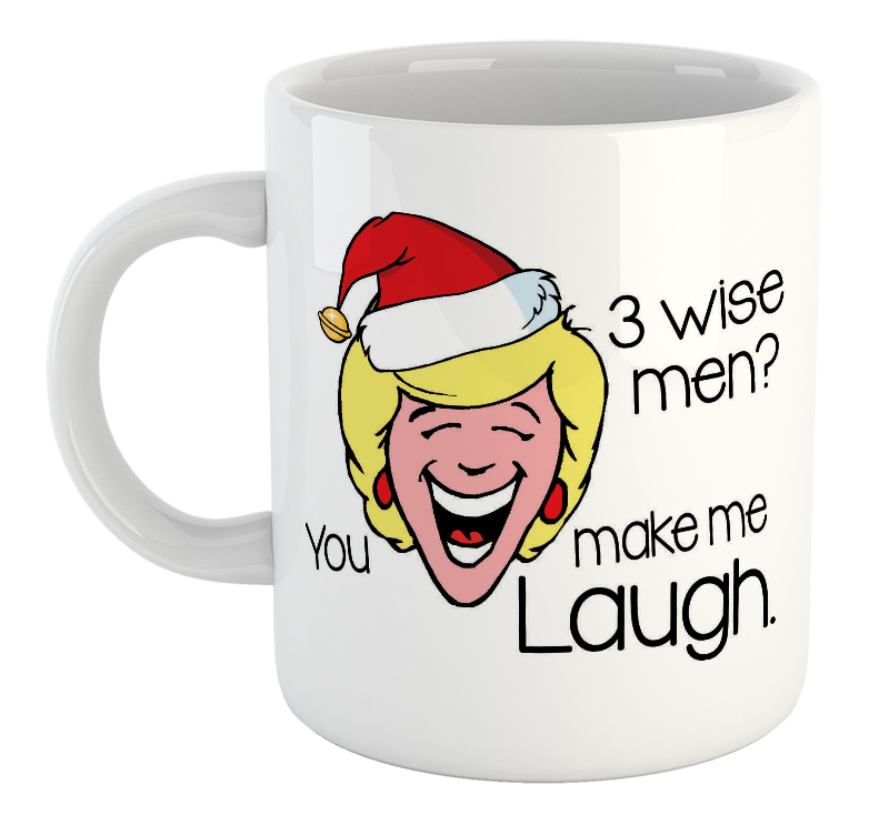 3 Wise Men? You Make Me Laugh. Christmas Mug 3 Wise Men? You Make Me Laugh. Christmas Mug