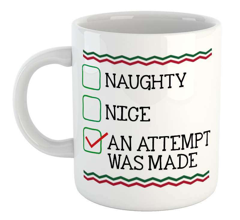 Naughty Nice An Attempt Was Made Christmas Mug Naughty Nice An Attempt Was Made Christmas Mug