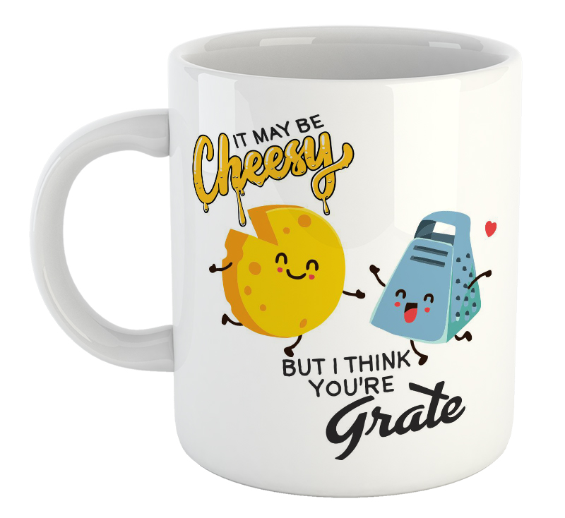 It May Be Cheesy But I Think You're Grate Valentine's Day Mug