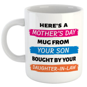 Here's A Mother's Day Mug From Your Son Bought By Your Daughter-In-Law Mother's Day Mug