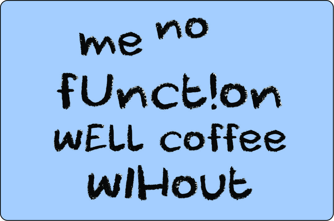 Me No funct!on Well Coffee Without Fridge Magnet