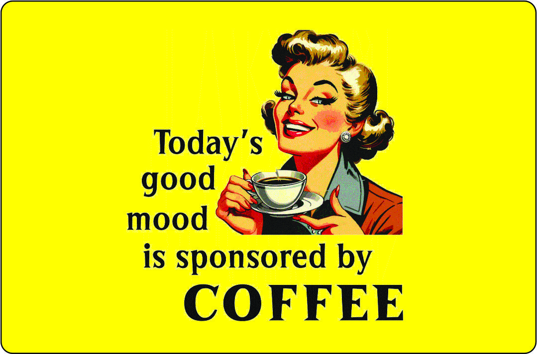 Today's Good Mood Is Sponsored By Coffee Fridge Magnet