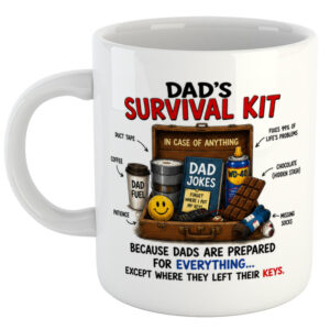 Dad's Survival Kit. Because Dads Are Prepared For Everything...Except Where They Left Their Keys. Father's Day Mug