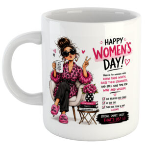 Happy Women's Day. Here's To Women Who Know Their Worth...Women's Day Mug