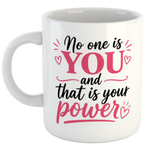 No One Is You And That Is Your Power. Women's Day Mug
