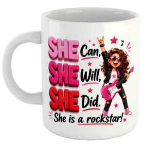 She Can, She Will, She Did. She Is A Rockstar!. Women's Day Mug
