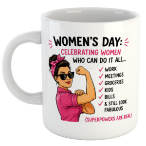 Women's Day- Celebrating Women Who Can Do It All...Women's Day Mug