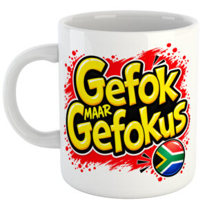Gefok Maar Gefokus South African Mug