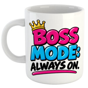 Boss Mode: Always On. Boss's Day Mug