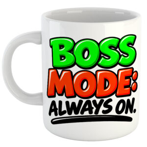 Boss Mode: Always On. Boss's Day Mug