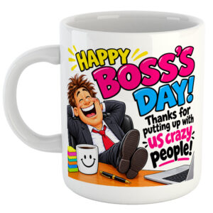 Happy Boss's Day! Thanks For Putting Up With Us Crazy People! Boss's Day Mug