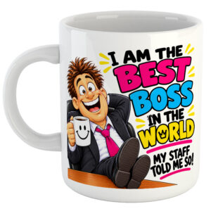 I Am The Best Boss In The World. My Staff Told Me So! Boss's Day Mug