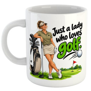 Just A Lady Who Loves Golf. Golf Mug