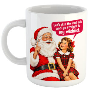 Let's Skip The Small Talk And Go Straight To My Wishlist. Christmas Mug